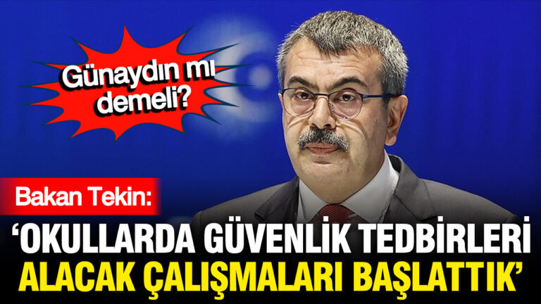 bakan-tekin-okullarda-guvenlik-tedbirleri-alacak-calismalari-baslattik-tSxIdrta