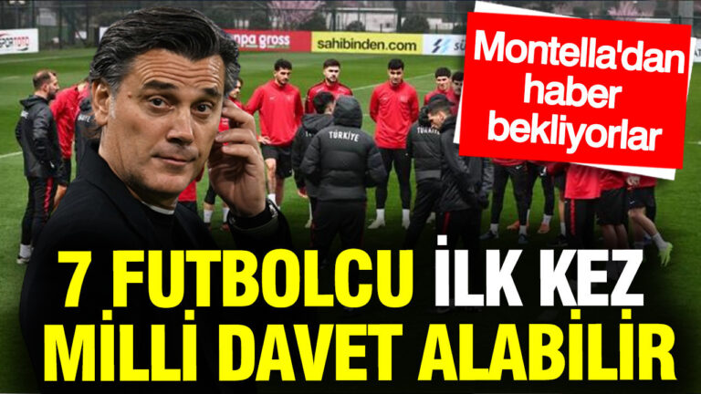 7-futbolcu-ilk-kez-milli-davet-alabilir-montelladan-haber-bekliyorlar-Ap2Vd9Wx